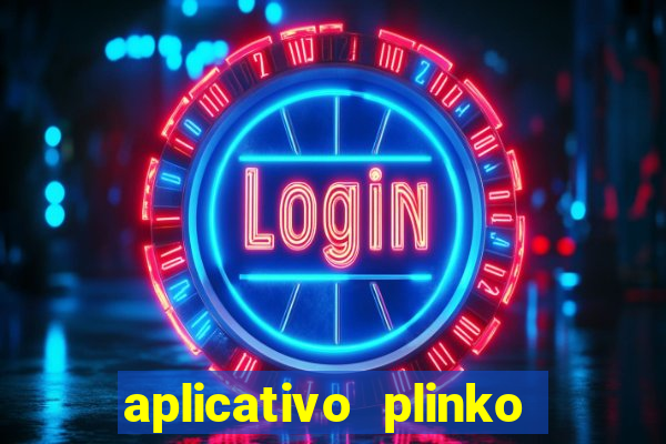 aplicativo plinko paga mesmo